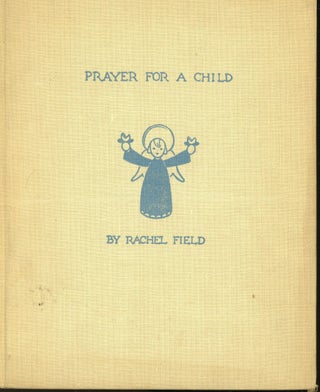 Item #s00032538 Prayer for a Child. Rachel Field, Elizabeth Orton Jones, Drawings