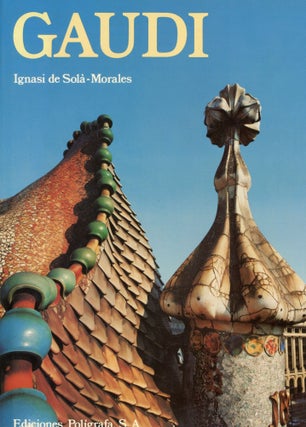 Item #s00032541 Gaudi. Ignasi de Sola-Morales, F. Catala-Roca, Photographs