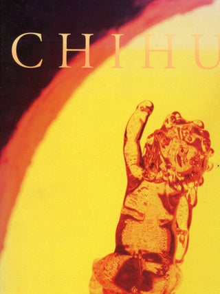 Item #s00032565 Chihuly: Form From Fire. Walter Darby Bannard, Henry Geldzahler, Essays