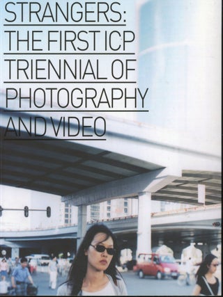 Item #s00032587 Strangers: The First ICP Triennial of Photography and Video. Willis E. Harshorn,...