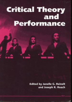 Item #s00032609 Critical Theory and Performance. Janelle G. Reinelt, Joseph R. Roach