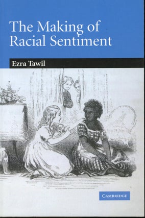 Item #s00032643 The Making of Racial Sentiment: Slavery and the Birth of the Frontier Romance....