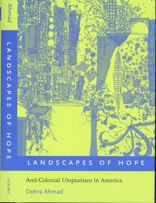 Item #s00032682 Landscapes of Hope: Anti-Colonial Utopianism in America. Dohra Ahmad