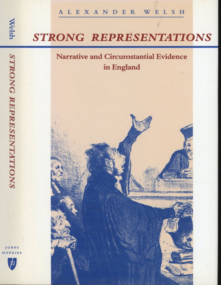 Item #s00032690 Strong Representations: Narrative and Circumstantial Evidence in England. Alexander Welsh.