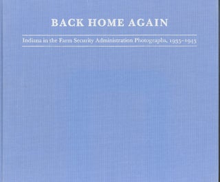 Item #s00032718 Back Home Again: Indiana in the Farm Security Administration Photographs,...