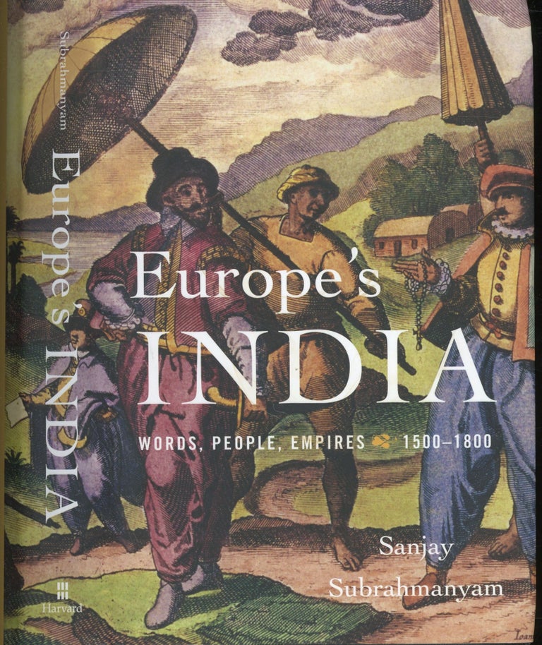 Item #s00032735 Europe's India: Words, People, Empires 1500-1800. Sanjay Subrahmanyam.