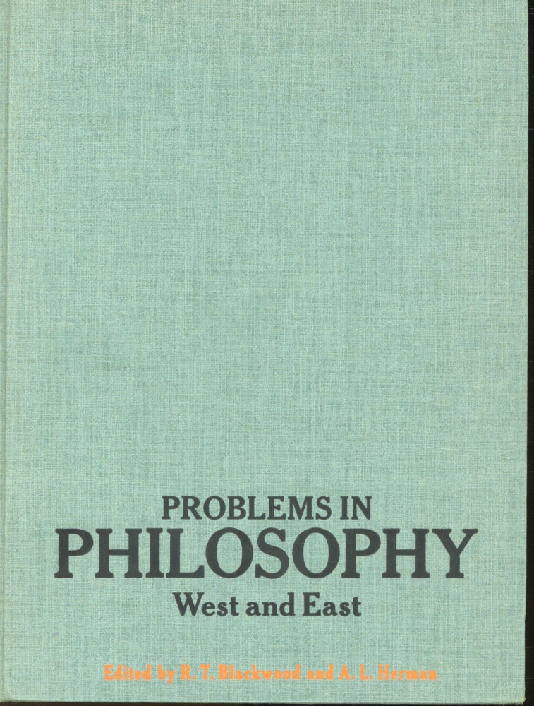 Item #s00032752 Problems in Philosophy: West and East. R. T. Blackwood, L A, Herman.