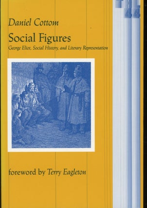 Item #s00032791 Social Figures: George Eliot, Social History, and Literary Representation (Theory...