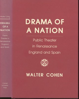 Item #s00032801 Drama of a Nation: Public Theater in Renaissance England and Spain. Walter Cohen