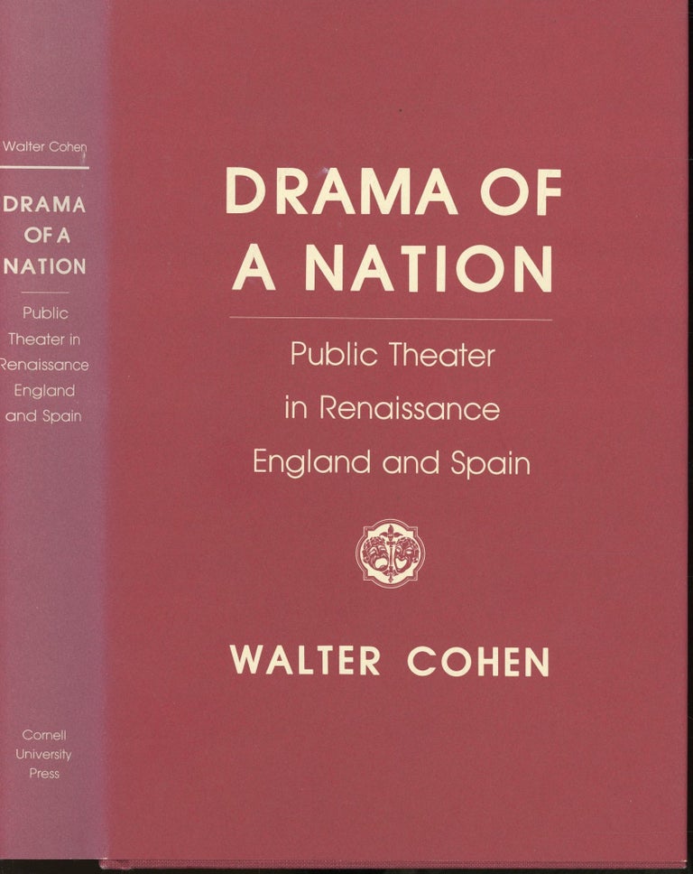 Item #s00032801 Drama of a Nation: Public Theater in Renaissance England and Spain. Walter Cohen.