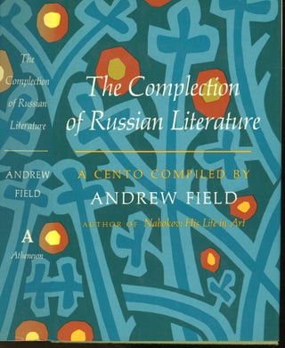 Item #s00032809 The Complection of Russian Literature: A Cento. Andrew Field