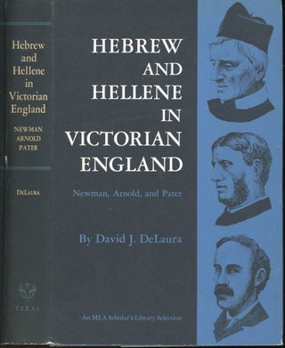Item #s00032835 Hebrew and Hellene in Victorian England: Newman, Arnold, and Pater. David J. DeLaura