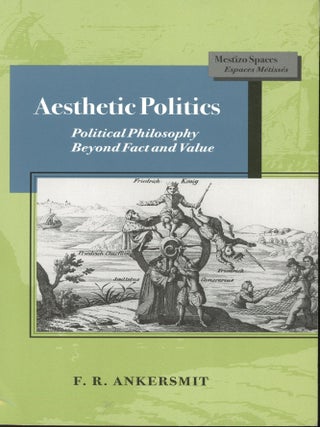 Item #s00032858 Aesthetic Politics: Political Philosophy Beyond Fact and Value. F. R Ankersmit