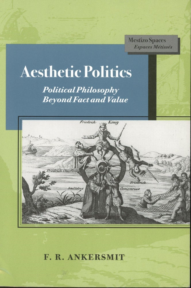 Item #s00032858 Aesthetic Politics: Political Philosophy Beyond Fact and Value. F. R. Ankersmit.