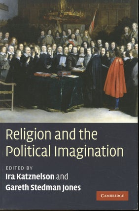 Item #s00032889 Religion and the Political Imagination. Gareth Stedman Jones, Ira Katznelson