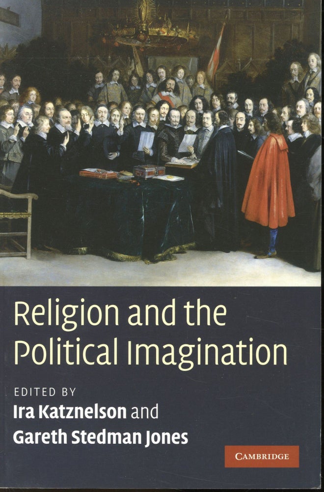Item #s00032889 Religion and the Political Imagination. Gareth Stedman Jones, Ira Katznelson.