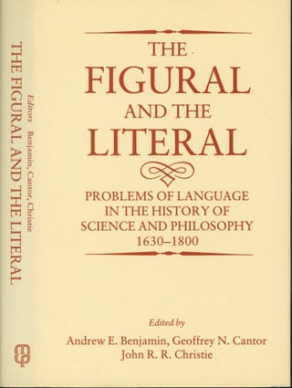 Item #s00032901 The Figural and Literal: Problems of Language in the History of Science and...