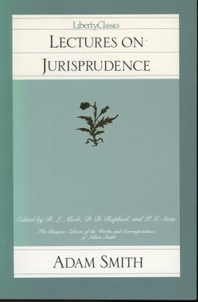 Item #s00032910 Lectures on Jurisprudence. Adam Smith, R L. Meek, D D. Raphael, P G. Stein