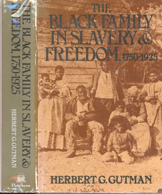 Item #s00032947 The Black Family in Slavery & Freedom, 1750-1925. Herbert G. Gutman