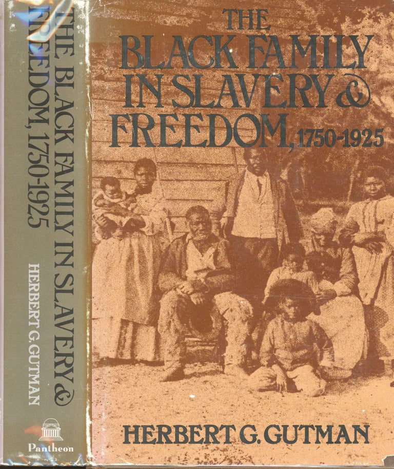 Item #s00032947 The Black Family in Slavery & Freedom, 1750-1925. Herbert G. Gutman.