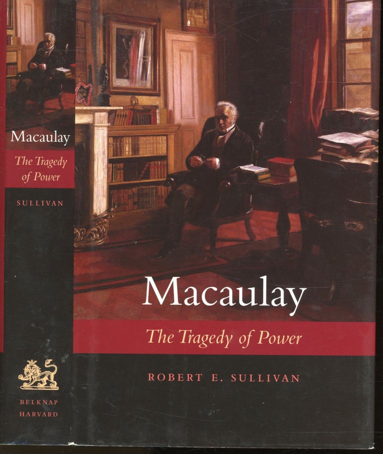 Item #s00032951 Macaulay: The Tragedy of Power. Robert E. Sullivan.