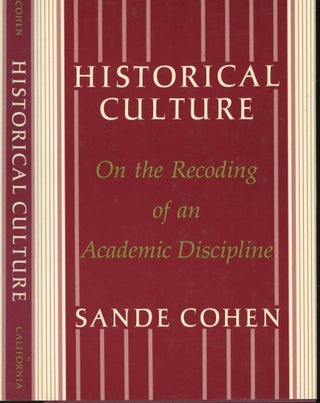 Item #s00032952 Historical Culture: On the Recoding of an Academic Discipline. Sande Cohen