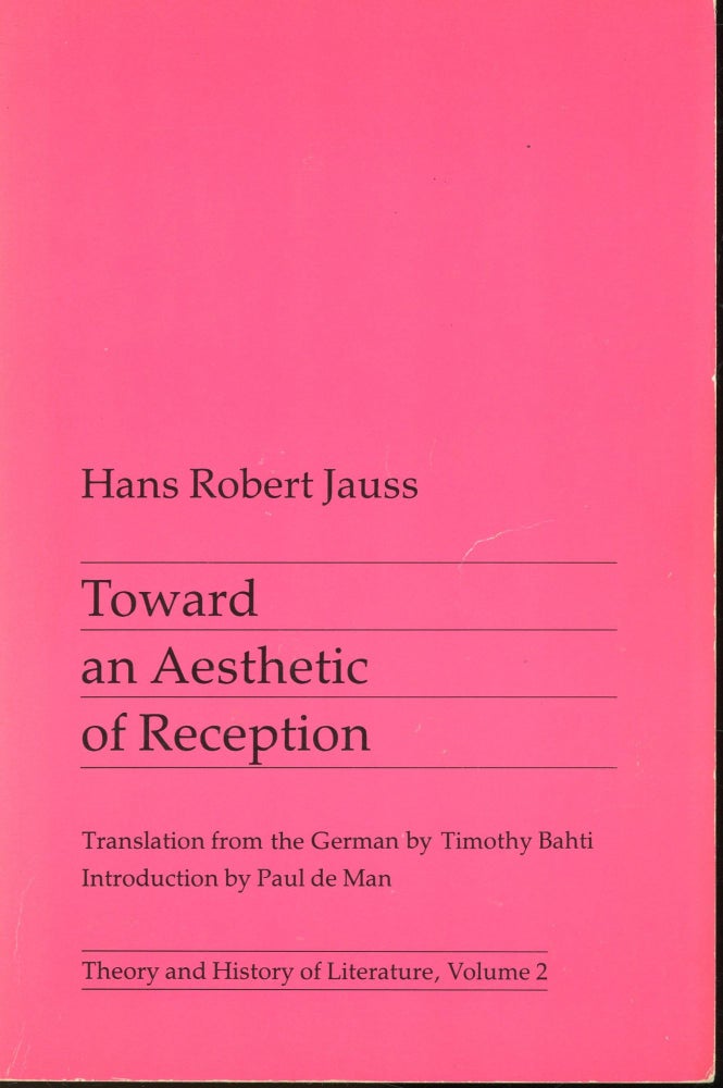 Item #s00032957 Toward an Aesthetic of Reception (Theory and History of Literature, Vol 2). Hans Robert Jauss, Timothy Bahti, Paul de Man, Introduction.