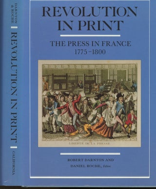 Item #s00032993 Revolution in Print: The Press in France 1775-1800. Robert Darnton, Daniel Roche