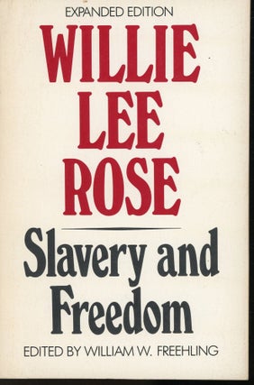 Item #s00032998 Slavery and Freedom (Expanded Edition). Willie Rose Rose, William W. Freehling