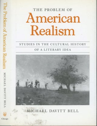 Item #s00033015 The Problem of American Realism: Studies in the Cultural History of a Literary...