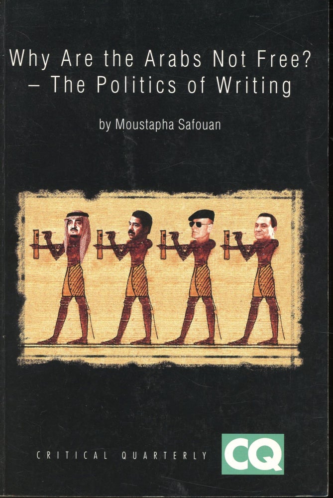 Item #s00033016 Why are the Arabs Not Free? The Politics of Writing. Moustapha Safouan.