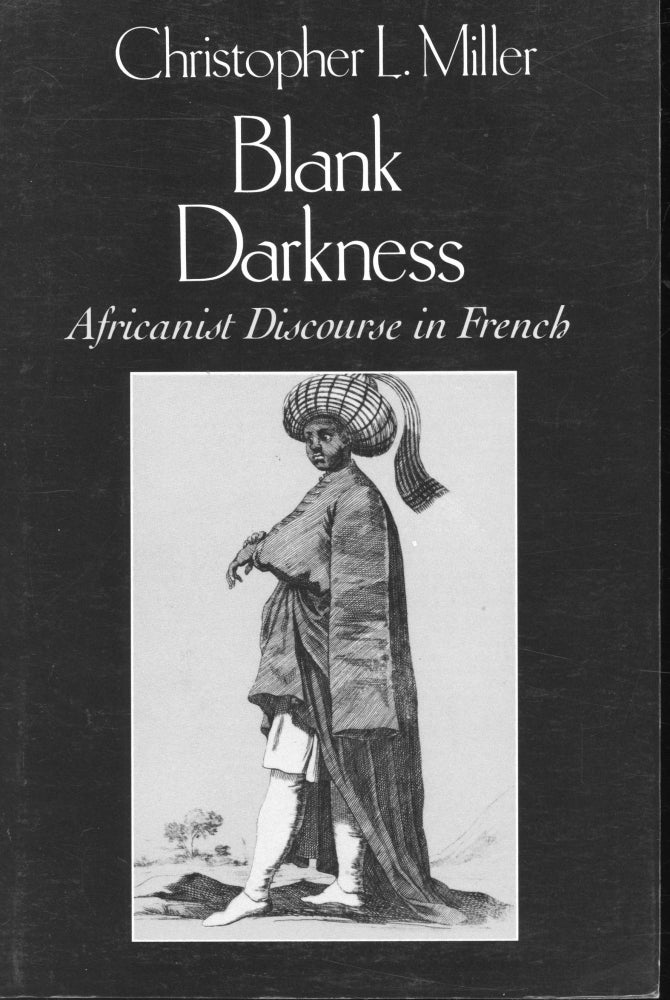 Item #s00033018 Blank Darkness: Africanist Discourse in French. Christopher L. Miller.
