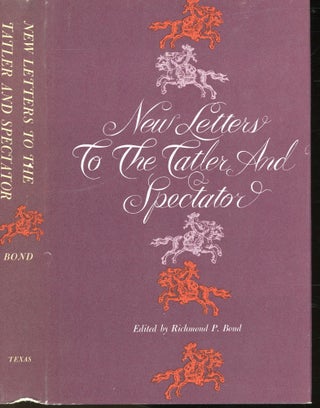 Item #s00033060 New Letters to the Tatler and Spectator. Richmond P. Bond