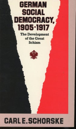 Item #s00033123 German Social Democracy, 1905-1917: The Development of the Great Schism. Carl E....