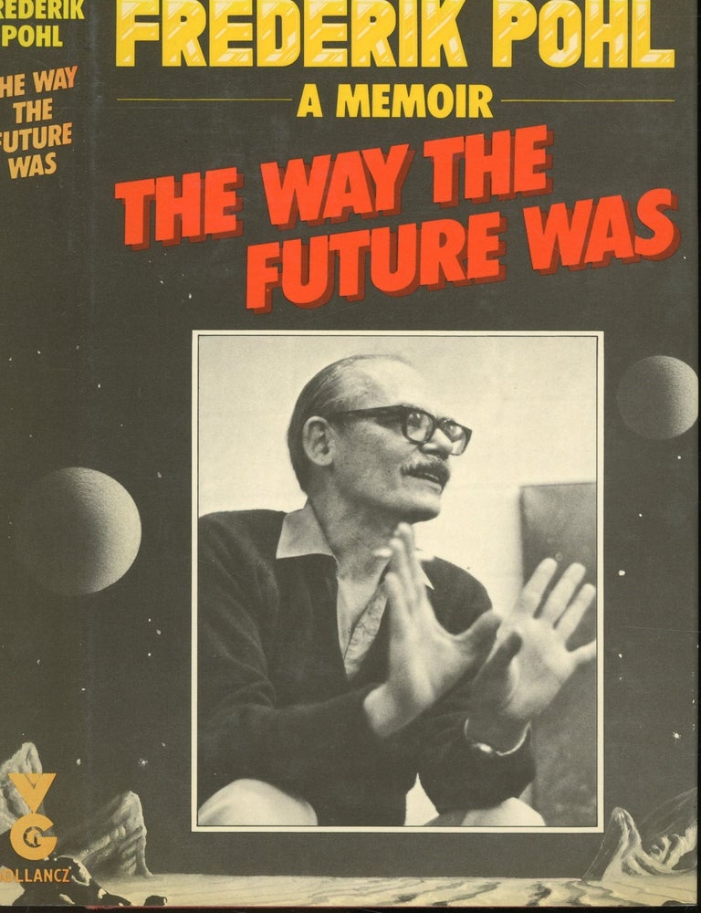 Item #s00033137 The Way The Future Was: A Memoir. Frederik Pohl.