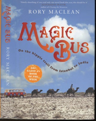 Item #s00033142 Magic Bus: On the Hippie Trail from Istanbul to India. Rory Maclean