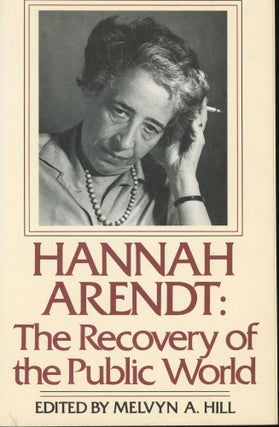 Item #s00033149 The Recovery of the Public World. Hannah Arendt, Melvyn A. Hill