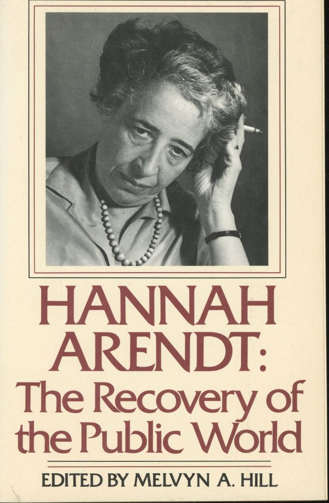 Item #s00033149 The Recovery of the Public World. Hannah Arendt, Melvyn A. Hill.