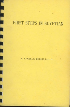 Item #s00033185 First Steps in Egypt: A Book for Beginners. E. A. Wallis Budge