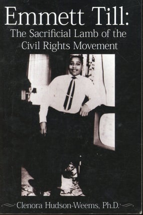 Item #s00033199 Emmett Till: The Sacraficial Lamb of the Civil Rights Movement (Volume I Only)....