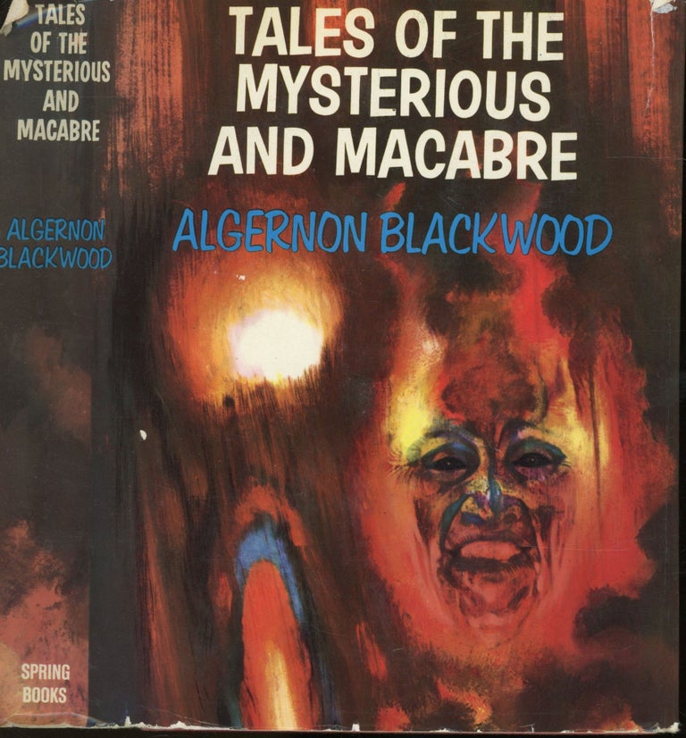 Item #s00033223 Tales of the Mysterious and Macarbre. Algernon Blackwood.
