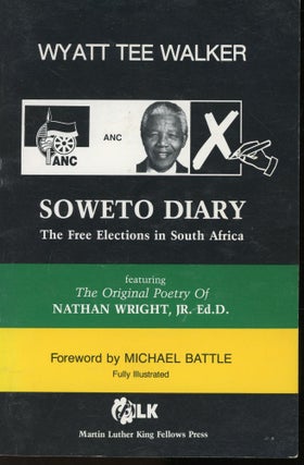 Item #s00033278 Soweto Diary: The Free Elections in South Africa. Wyatt Tee Walker, Michael...