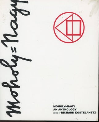 Item #s00033299 Moholy-Nagy: An Anthology. Richard Kostelanetz