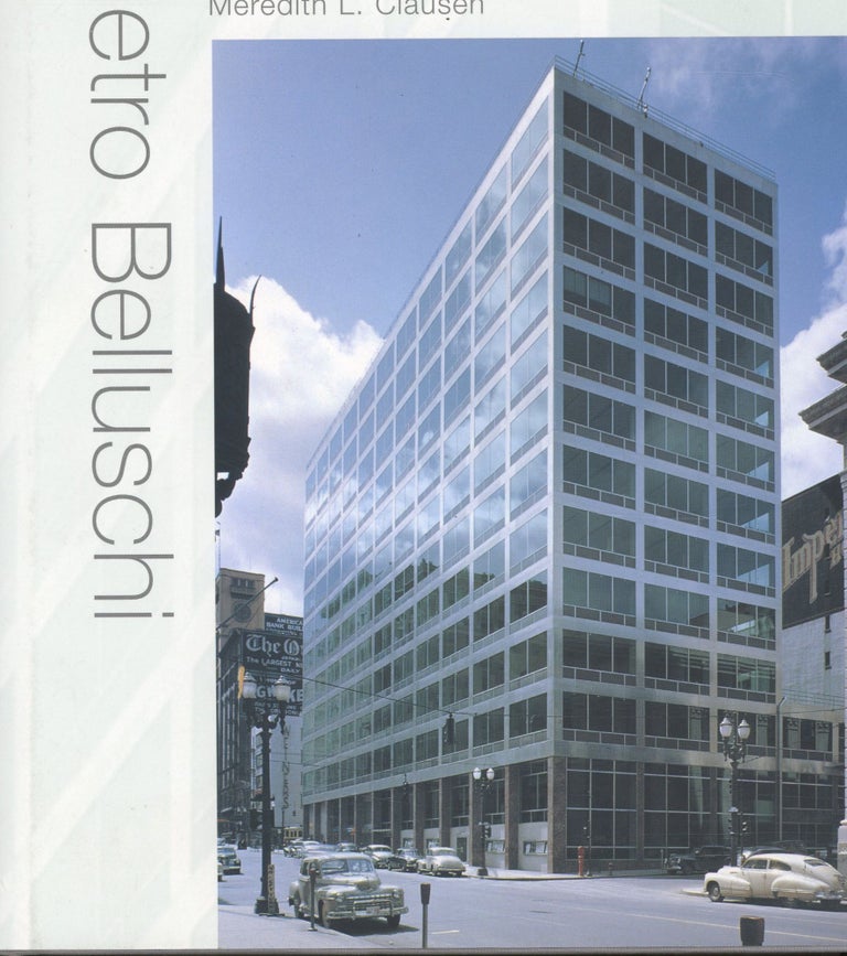 Item #s00033308 Pietro Belluschi: Modern American Architecture. Meredith L. Clausen.
