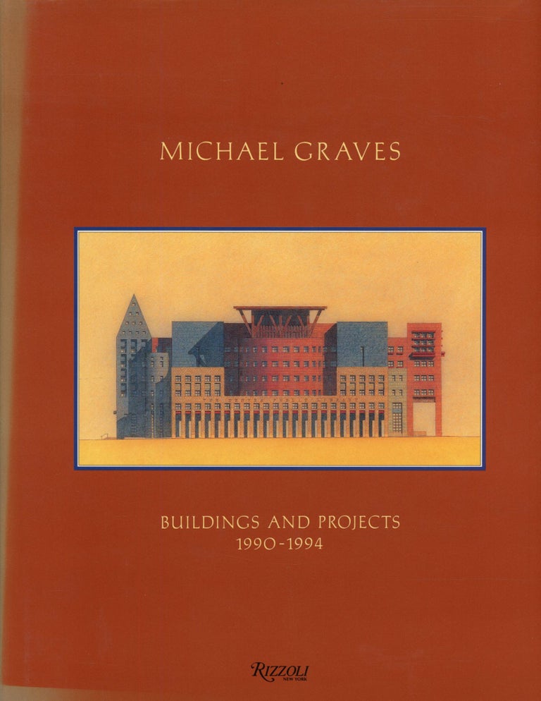 Item #s00033372 Michael Graves: Buildings and Projects 1990-1994. Janet Abrams, Karen Nichols, Essay.