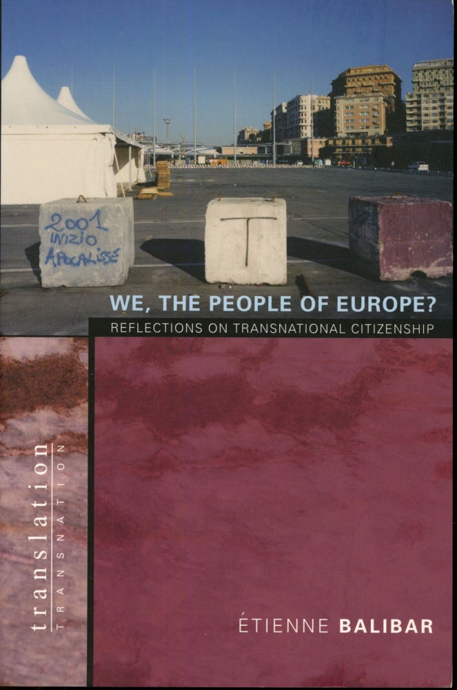Item #s00033403 We, The People of Europe? Reflections on Transnational Citizenship. Etienne Balibar, James Swenson, Translation.