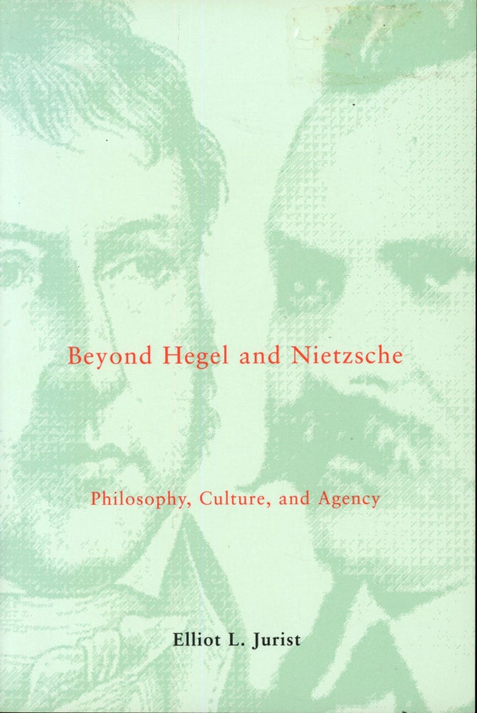 Item #s00033418 Beyond Hegel and Nietzsche. Elliot L. Jurist.