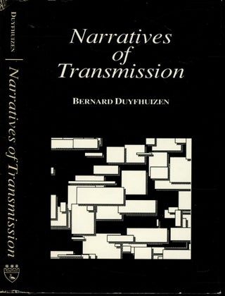 Item #s00033437 Narratives of Transmission. Bernard Duyfhuizen