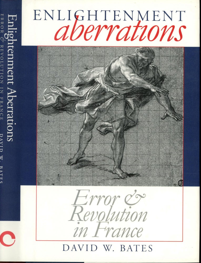 Item #s00033499 Enlightenment Aberrations: Error & Revolution in France. David W. Bates.