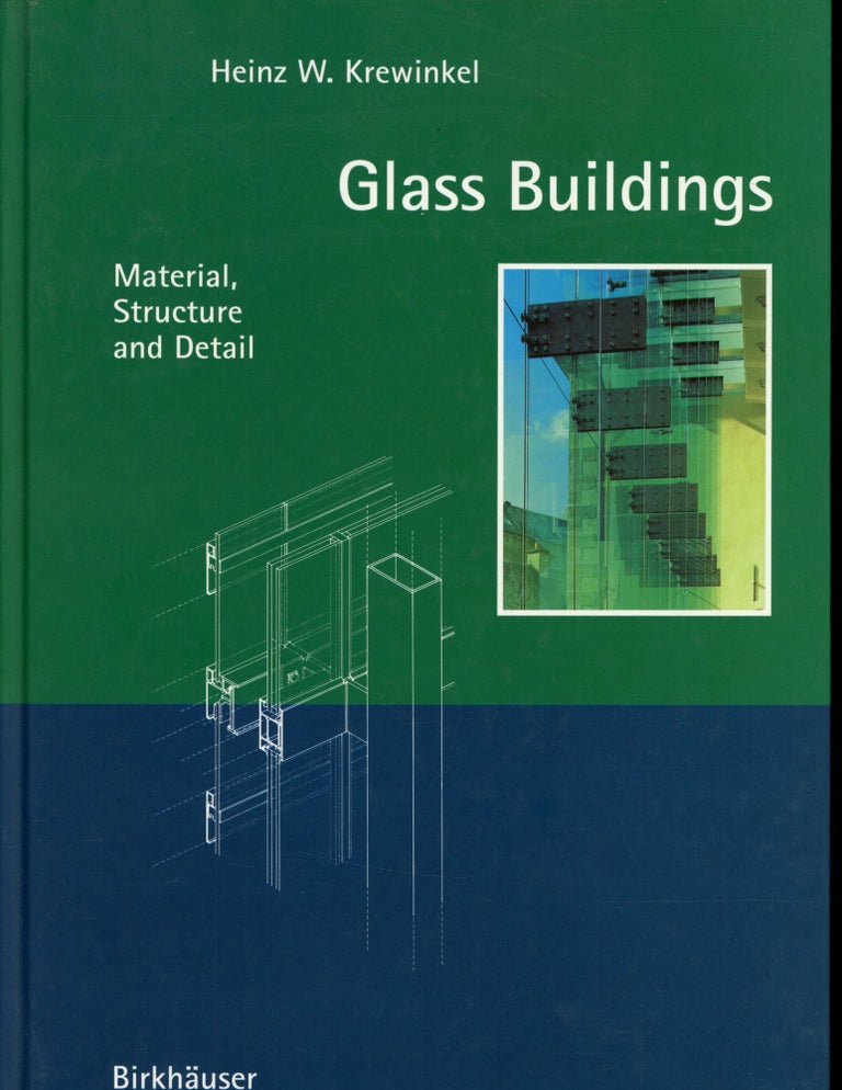 Item #s00033526 Glass Buildings: Material, Structure, and Detail. Heinz W. Krewinkel.